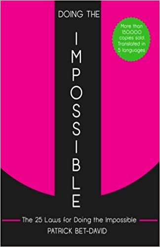 Doing The Impossible: The 25 Laws for Doing The Impossible